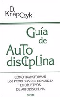 Guia de Autodisciplina: Como transformar los problemas de conducta en objetivos de autodisciplina