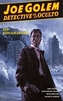 JOE GOLEM DETECTIVE DE LO OCULTO: 4. LOS CONJURADORES