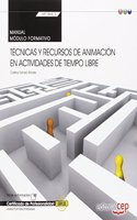 Manual. Tecnicas y recursos de animacion en actividades de tiempo libre (Transversal: MF1868_2). Certificados de profesionalidad