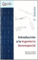 INTRODUCCION A LA INGENIERIA AEROESPACIAL (2a EDICION)