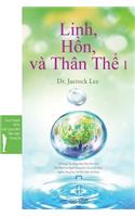 Linh, H&#7891;n, và Thân Th&#7875; I: Spirit, Soul and Body&#8544;(Vietnamese)