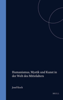 Humanismus, Mystik und Kunst in der Welt des Mittelalters