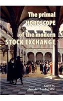 primal horoscope of the modern stock exchange.