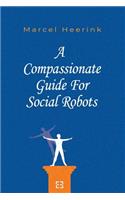 A Compassionate Guide for Social Robots