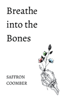 Breathe Into the Bones