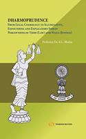 DHARMOPRUDENCE From Legal Cosmology to Illuminative, Expounding and Explicatory Indian Perceptions of Vidhi (Law) and Nyaya (Justice)