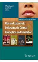 Human Exposure to Pollutants Via Dermal Absorption and Inhalation