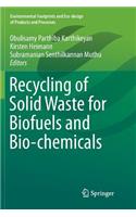 Recycling of Solid Waste for Biofuels and Bio-Chemicals