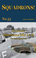The Hawker Hurricane Mk I & Mk II: The Eagle Squadrons