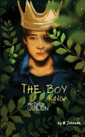 Boy King, Mother Queen