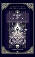 Axiomas Herméticos: Ideas clave para el sendero interior