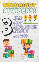 Goodnight Numbers: 3-Year-Old's Educational Bedtime Stories with Premium Illustrations: A Cozy Counting Journey from One to Ten for Early Math Fun and Bedtime Bonding(22 The Ultimate Bedtime Story Collection for 1 - 5 Year Olds)
