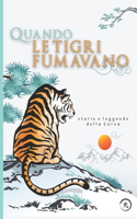 Quando le tigri fumavano