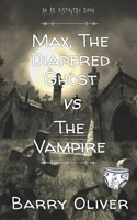 Max, The Diapered Ghost vs The Vampire