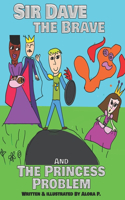 Sir Dave the Brave: And The Princess Problem