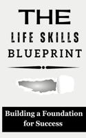 The Life Skills Blueprint