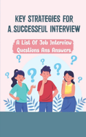 Key Strategies For A Successful Interview
