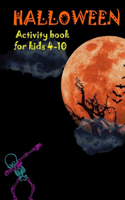 Halloween Activity Book for Kids Ages 4-10: Coloring, Dot to Dot, Mazes, Puzzles and More. (60 Activity Pages)