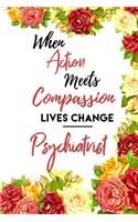 When Action Meets Compassion Lives Change Psychiatrist