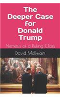 The Deeper Case for Donald Trump: Nemesis of a Ruling Class