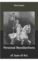 Personal Recollections: of Joan of Arc