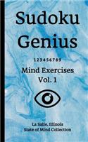 Sudoku Genius Mind Exercises Volume 1: La Salle, Illinois State of Mind Collection