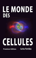 Le Monde Des Cellules