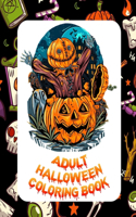 Adult Halloween Coloring Book: Happy Halloween Have Fun Adult Coloring Book 80 Unique Designs