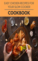 Easy Chicken Recipes For Your Slow Cooker Cookbook