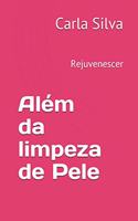 Além da limpeza de Pele