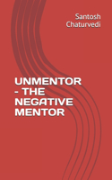 Unmentor - The Negative Mentor
