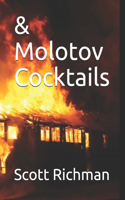 & Molotov Cocktails