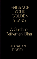 Embrace Your Golden Years