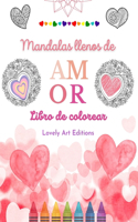 Mandalas llenos de amor Libro de colorear para todos Mandalas únicos fuente de infinita creatividad, amor y paz