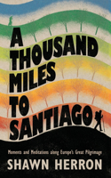 Thousand Miles to Santiago