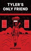 Tyler's Only Friend
