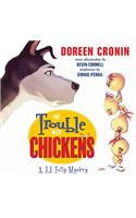 The Trouble with Chickens