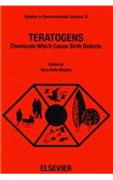Teratogens: Chemicals Which Cause Birth Defects(Studies in Environmental Science)