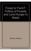 Forest or Farm?: Politics of Poverty and Land Hunger in Nepal