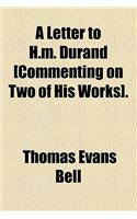 A Letter to H.M. Durand [Commenting on Two of His Works].