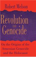 Revolution and Genocide: On the Origins of the Armenian Genocide and the Holocaust