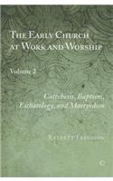 Early Church at Work and Worship, Vol II