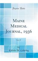 Maine Medical Journal, 1936, Vol. 27 (Classic Reprint)