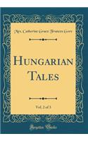 Hungarian Tales, Vol. 2 of 3 (Classic Reprint)