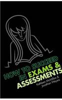 How to succeed in Exams and Assessments
