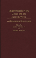 Buddhist Behavioral Codes and the Modern World