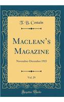 Maclean's Magazine, Vol. 29: November-December 1915 (Classic Reprint)