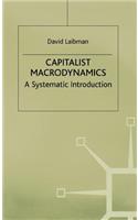 Capitalist Macrodynamics: A Systematic Introduction(Systematic Introduction)