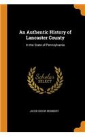 An Authentic History of Lancaster County