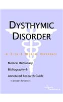Dysthymic Disorder - A Medical Dictionary, Bibliography, and Annotated Research Guide to Internet References